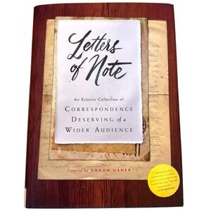 New! “Letters of Note” Hardcover Book. Correspondence Compiled by Shaun Usher.